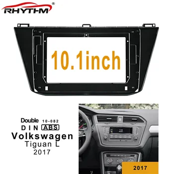 10.1 colių 2din automobilio radijo fascia Volkswagen Tiguan L 2017 Fascias Garso Montavimo Adapteris Skydelis Rinkinys in-dash automobilių DVD rėmo Fortepijonas